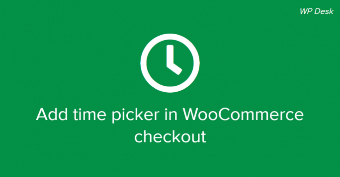Add time picker in WooCommerce checkout page
