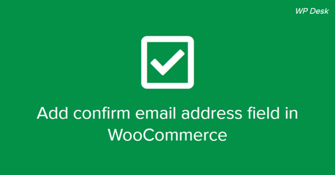 add confirm email address field in WooCommerce
