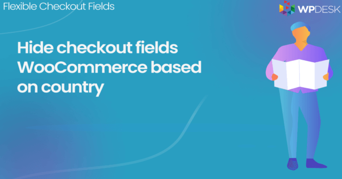 Hide checkout fields WooCommerce based on country