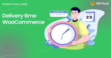 Delivery time picker in WooCommerce - Flexible Product Fields
