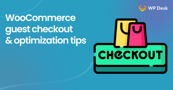 WooCommerce guest checkout and optimization tips