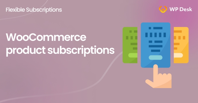 Flexible Subscriptions for WooCommerce - plugin documentation