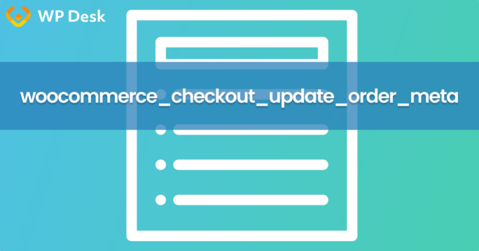 Save custom checkout fields using woocommerce_checkout_update_order_meta