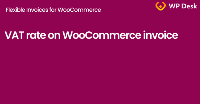 VAT rate on WooCommerce invoice