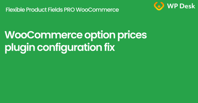 WooCommerce option prices – plugin configuration fix