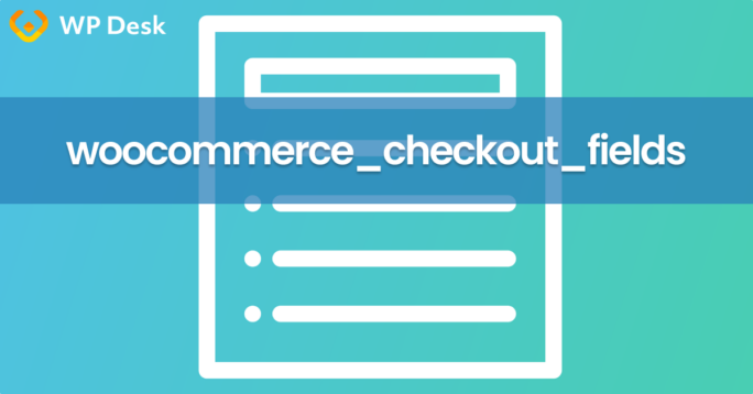 woocommerce_checkout_fields filter
